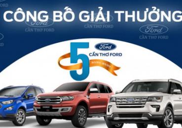 Công bố chương trình rút thăm trúng thưởng nhân kỷ niệm 5 năm thành lập công ty Cần Thơ Ford