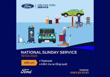 NATIONAL SUNDAY SERVICE THÁNG 03 DÀNH RIÊNG CHO CHỦ XE FORD