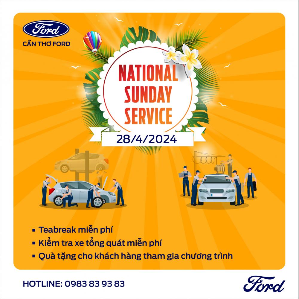 NATIONAL SUNDAY SERVICE THÁNG 04 DÀNH RIÊNG CHO CHỦ XE FORD