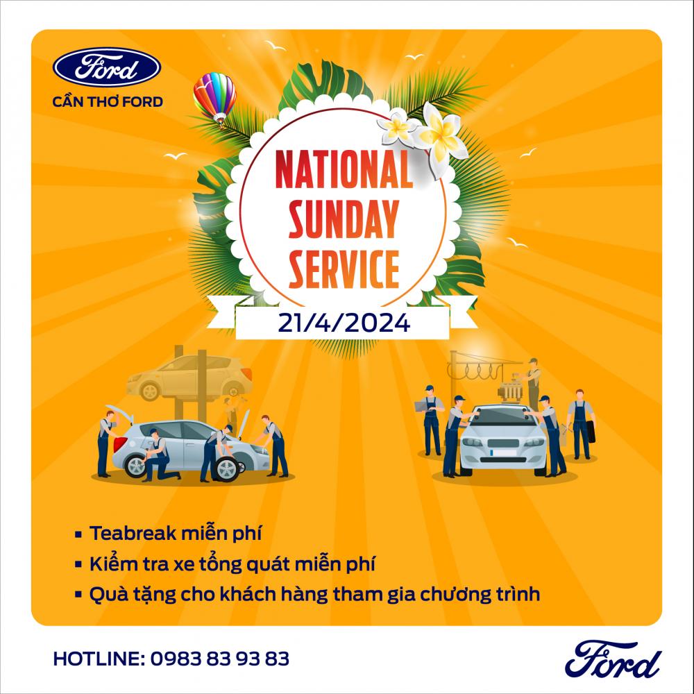 NATIONAL SUNDAY SERVICE THÁNG 04 DÀNH RIÊNG CHO CHỦ XE FORD